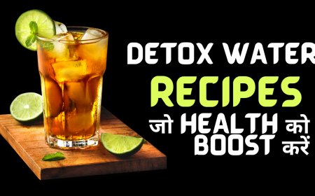 🚰 Detox Water Recipes – जो Health को Boost करें